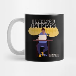 I Make You Sound Good Mug